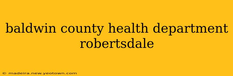baldwin county health department robertsdale