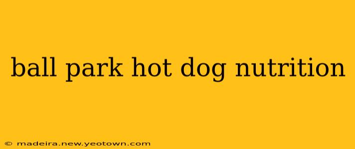 ball park hot dog nutrition