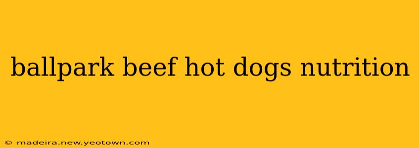 ballpark beef hot dogs nutrition