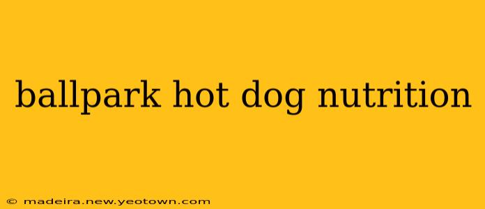 ballpark hot dog nutrition