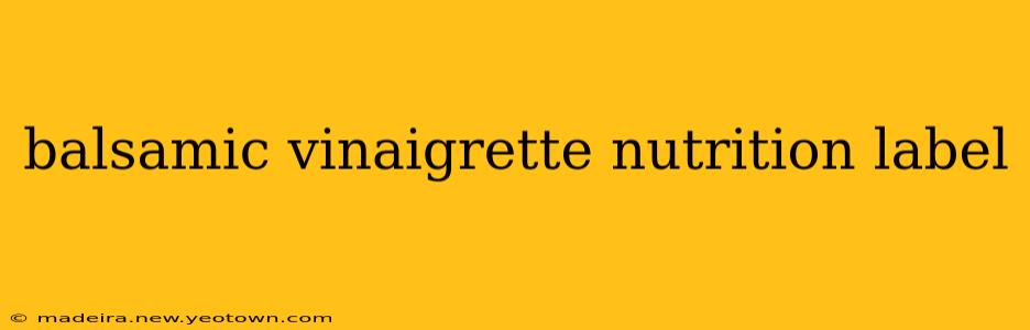 balsamic vinaigrette nutrition label