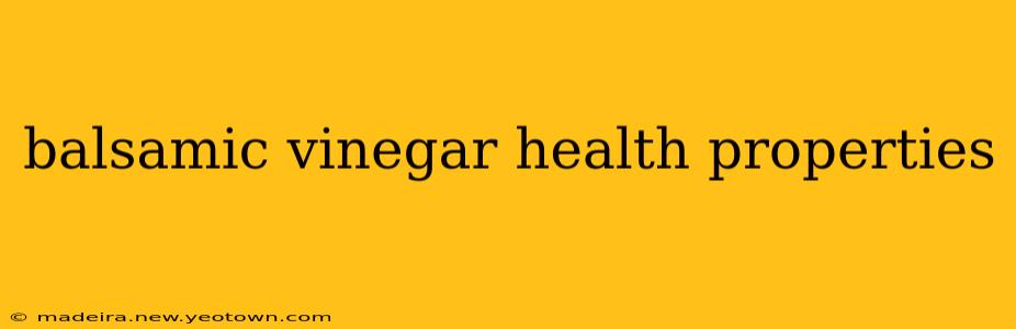 balsamic vinegar health properties