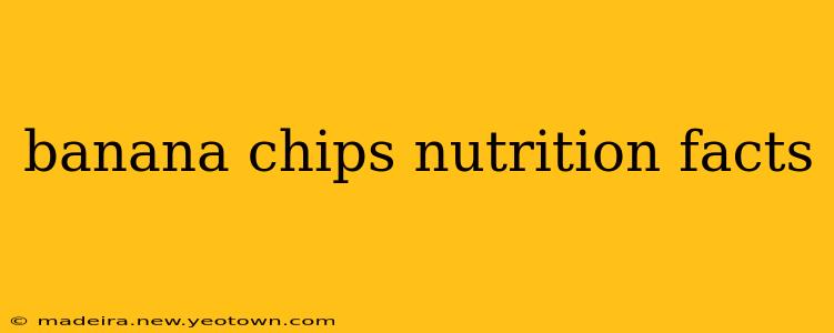 banana chips nutrition facts