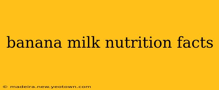 banana milk nutrition facts