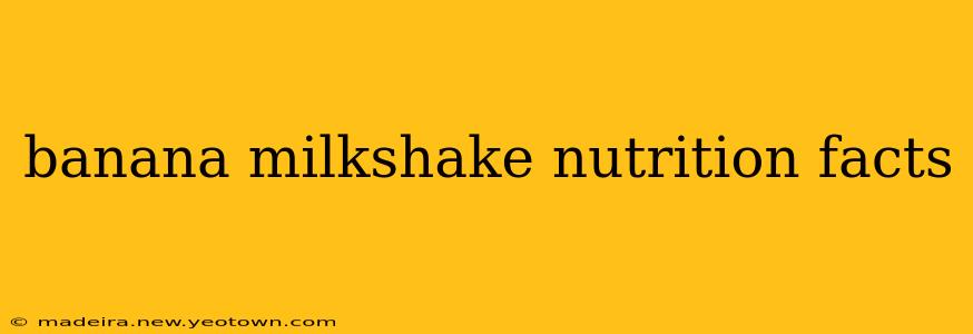 banana milkshake nutrition facts