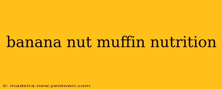 banana nut muffin nutrition