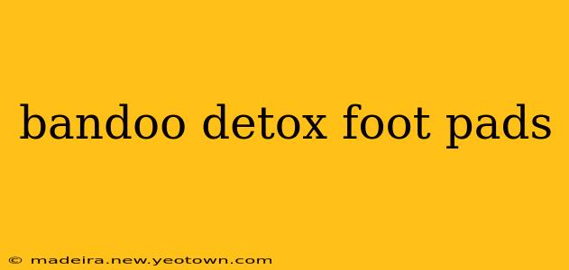 bandoo detox foot pads