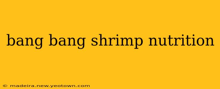 bang bang shrimp nutrition