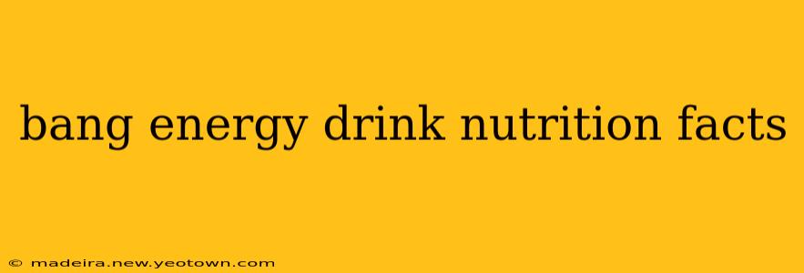 bang energy drink nutrition facts
