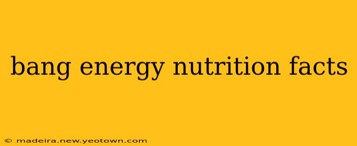 bang energy nutrition facts