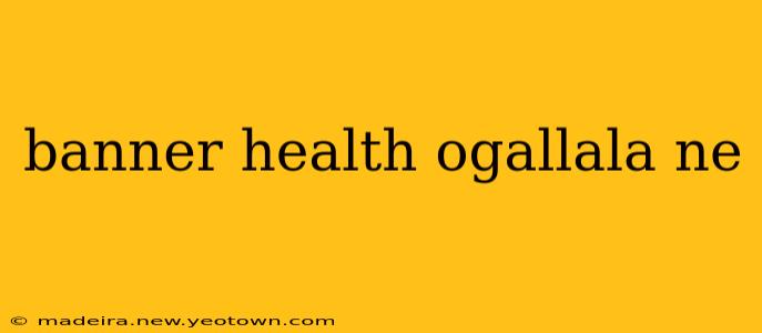 banner health ogallala ne