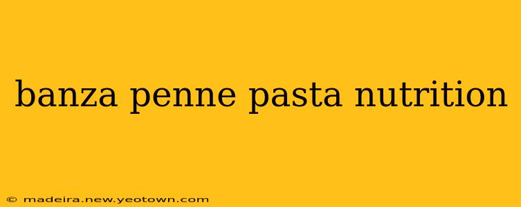 banza penne pasta nutrition