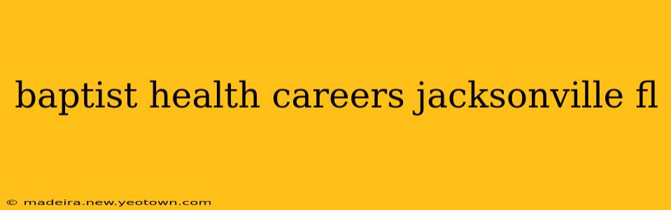 baptist health careers jacksonville fl