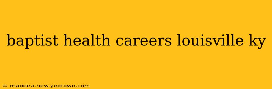 baptist health careers louisville ky