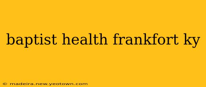 baptist health frankfort ky