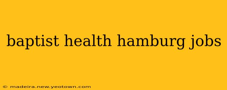 baptist health hamburg jobs