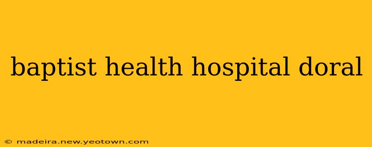 baptist health hospital doral