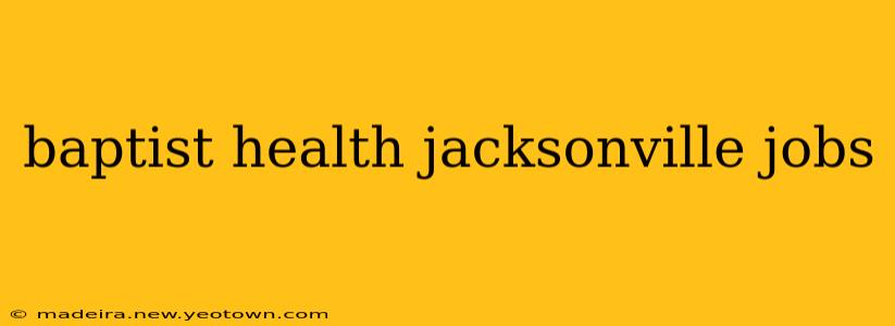 baptist health jacksonville jobs