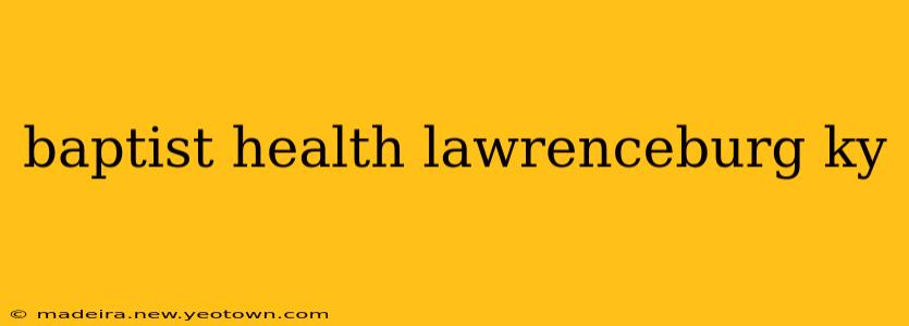 baptist health lawrenceburg ky