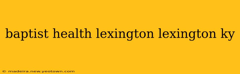 baptist health lexington lexington ky