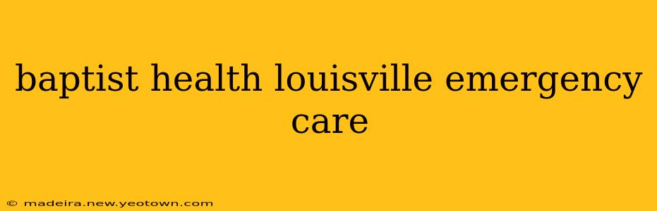 baptist health louisville emergency care