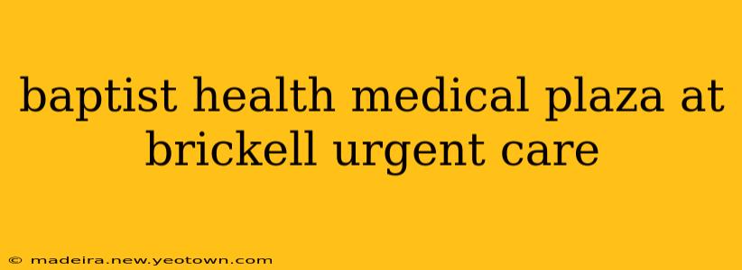 baptist health medical plaza at brickell urgent care