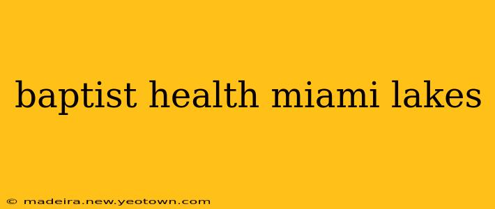 baptist health miami lakes