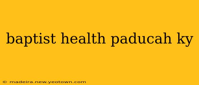 baptist health paducah ky