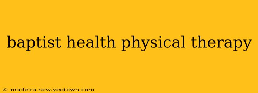 baptist health physical therapy