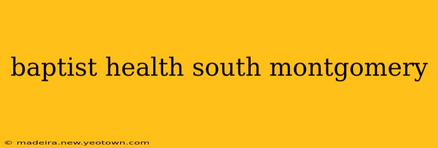 baptist health south montgomery