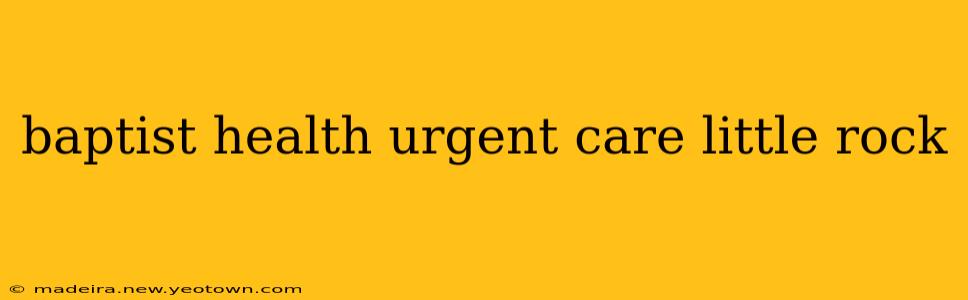 baptist health urgent care little rock