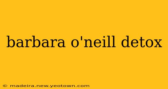 barbara o'neill detox