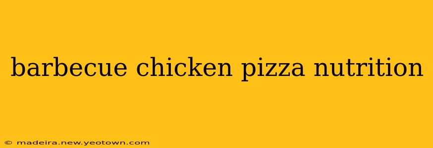 barbecue chicken pizza nutrition