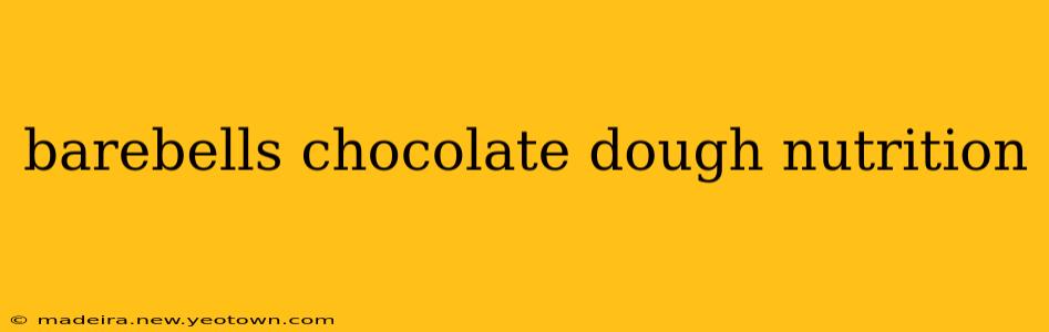 barebells chocolate dough nutrition