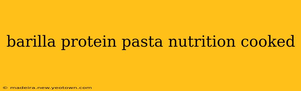 barilla protein pasta nutrition cooked
