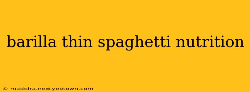 barilla thin spaghetti nutrition