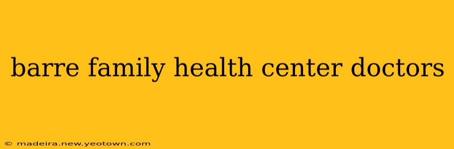 barre family health center doctors