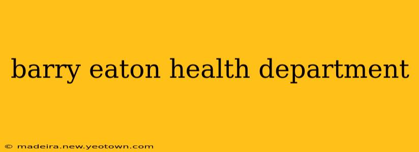 barry eaton health department