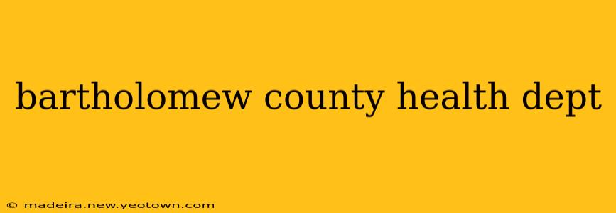 bartholomew county health dept