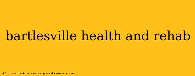 bartlesville health and rehab