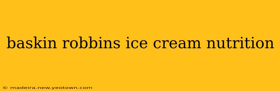 baskin robbins ice cream nutrition