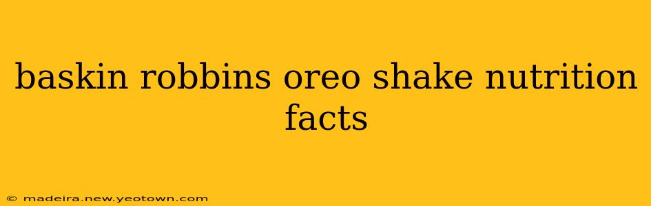 baskin robbins oreo shake nutrition facts