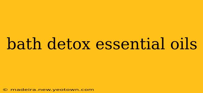 bath detox essential oils