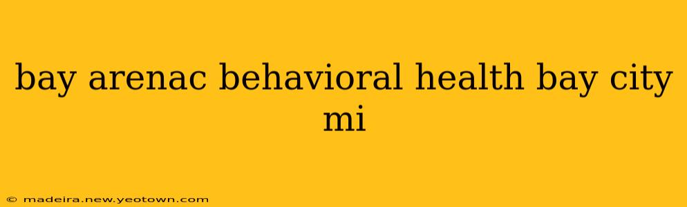 bay arenac behavioral health bay city mi