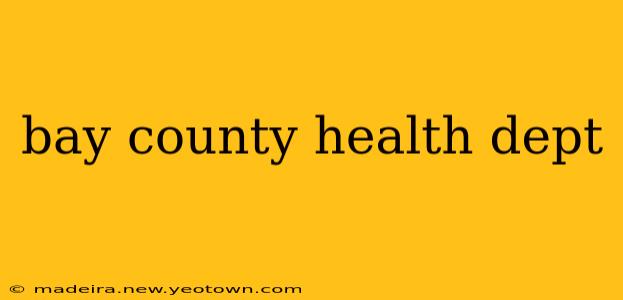 bay county health dept