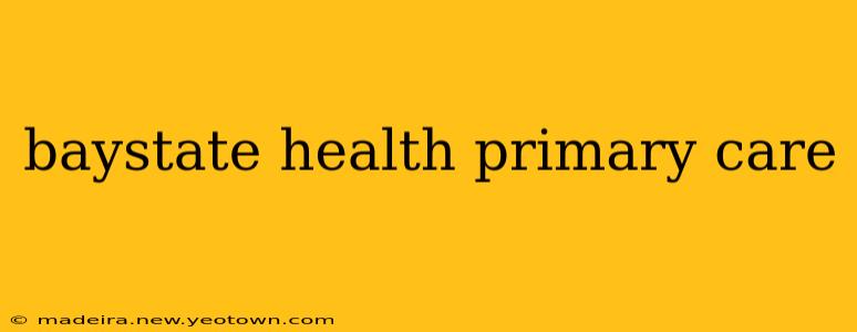 baystate health primary care
