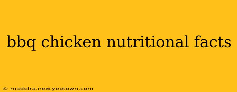bbq chicken nutritional facts