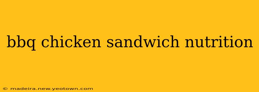 bbq chicken sandwich nutrition