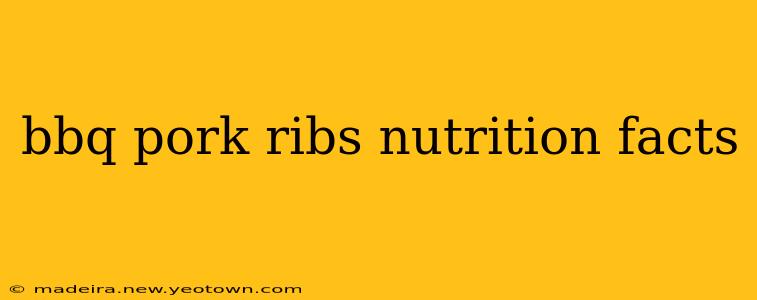 bbq pork ribs nutrition facts