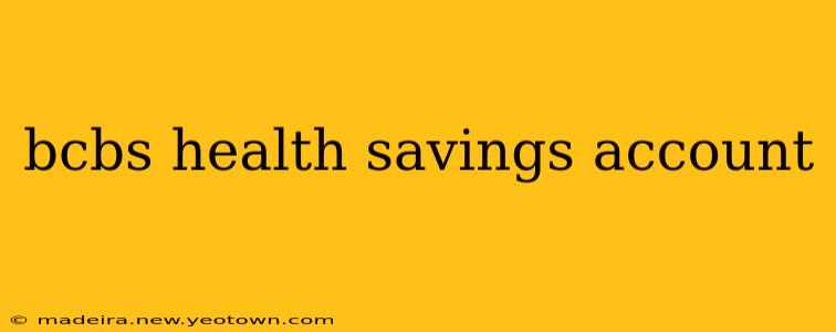 bcbs health savings account